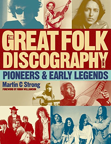 The Great Folk Discography, Vol. 1: Pioneers and Early Legends - Strong, Martin C.