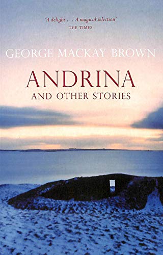 Andrina and Other Stories (9781846971501) by George Mackay Brown