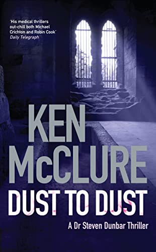 Beispielbild fr Dust to Dust (Dr Steven Dunbar 8): A Dr. Steven Dunbar Thriller (Book 8) zum Verkauf von WorldofBooks