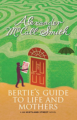 Beispielbild fr Bertie's Guide to Life and Mothers: A Scotland Street Novel (44 Scotland Street) zum Verkauf von WorldofBooks