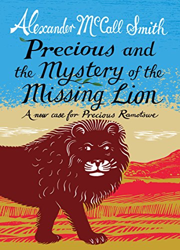 9781846972553: Precious and the Mystery of the Missing Lion: A New Case for Precious Ramotswe