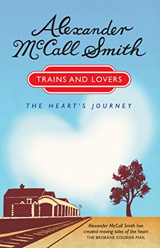 Beispielbild fr Trains and Lovers: The Heart's Journey: 'writing as warm as cocoa - exceedingly good' - The Times zum Verkauf von WorldofBooks