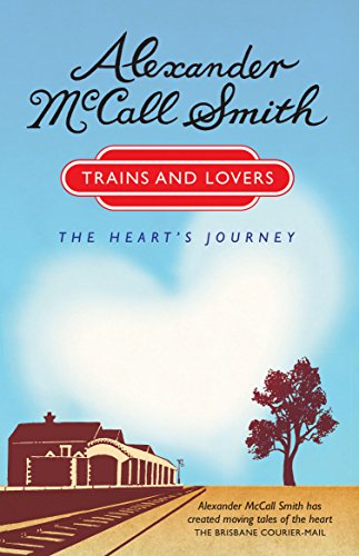 Imagen de archivo de Trains and Lovers: The Heart's Journey a la venta por Goldstone Books