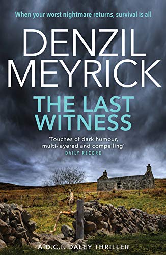 Stock image for The Last Witness: A DCI Daley Thriller (Book 2) " When your worst nightmare returns, survival is all (The D.C.I. Daley Series) for sale by WorldofBooks