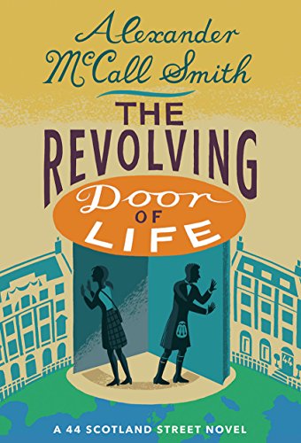 Imagen de archivo de The Revolving Door of Life: A 44 Scotland Street Novel a la venta por SecondSale