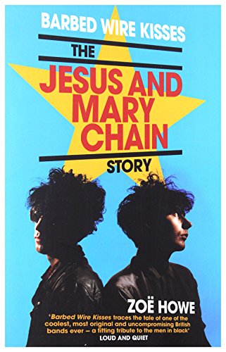 9781846973314: Barbed Wire Kisses: The Jesus and Mary Chain Story