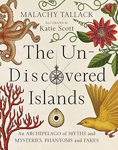 Imagen de archivo de The Un-Discovered Islands: An Archipelago of Myths and Mysteries, Phantoms and Fakes a la venta por WorldofBooks