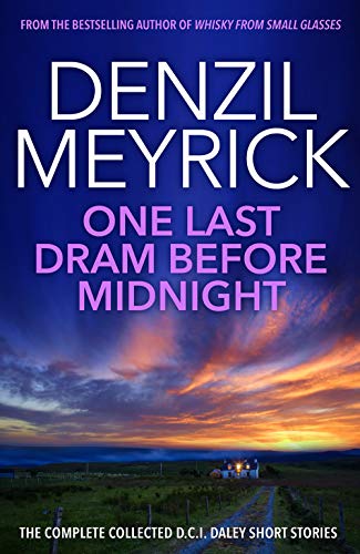 Beispielbild fr One Last Dram Before Midnight: The Complete Collected D.C.I. Daley Short Stories (The D.C.I. Daley Series) zum Verkauf von WorldofBooks