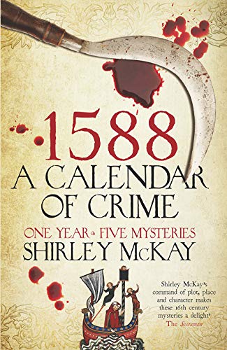 Stock image for 1588: A Calendar of Crime: One Novel, Five Mysteries (Hew Cullan Mystery): One Year, Five Mysteries (The Hew Cullan Mysteries) for sale by WorldofBooks