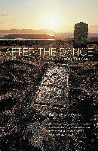 Beispielbild fr After the Dance: Selected Stories of Iain Crichton Smith zum Verkauf von WorldofBooks