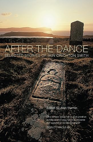 Imagen de archivo de After the Dance: Selected Stories of Iain Crichton Smith a la venta por WorldofBooks