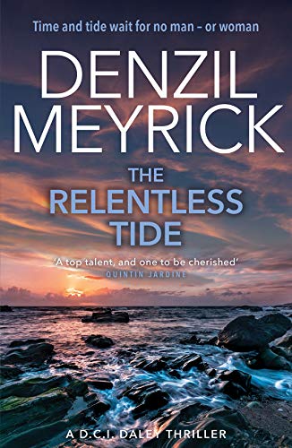 Beispielbild fr The Relentless Tide: A DCI Daley Thriller (Book 6)  " Tide and tide wait for no man  " or woman (The D.C.I. Daley Series) zum Verkauf von WorldofBooks