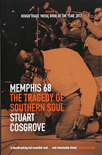 Beispielbild fr Memphis 68: The Tragedy of Southern Soul (The Soul Trilogy) zum Verkauf von HPB Inc.