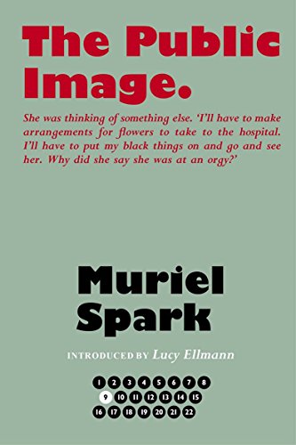 9781846974335: The Public Image (The Collected Muriel Spark Novels)