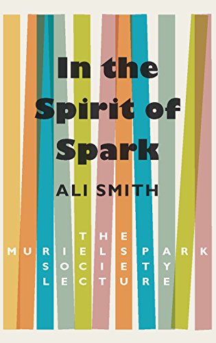 9781846974663: In the Spirit of Spark: The Muriel Spark Society Lecture