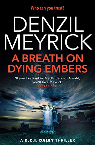 Beispielbild fr A Breath on Dying Embers: A DCI Daley Thriller (Book 7) - Who can you trust? (The D.C.I. Daley Series) zum Verkauf von WorldofBooks