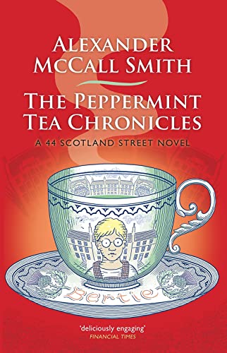 Stock image for The Peppermint Tea Chronicles (Scotland Street Volume 13) (44 Scotland Street) for sale by Goodwill Books