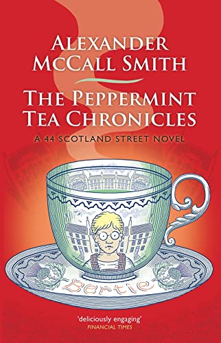 Stock image for The Peppermint Tea Chronicles (Scotland Street Volume 13) (44 Scotland Street) for sale by ThriftBooks-Atlanta