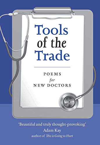 Beispielbild fr Tools of the Trade: Poems for New Doctors, 'Beautiful and truly thought-provoking' - Adam Kay zum Verkauf von WorldofBooks
