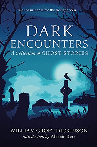 Beispielbild fr Dark Encounters: A Collection of Ghost Stories zum Verkauf von WorldofBooks