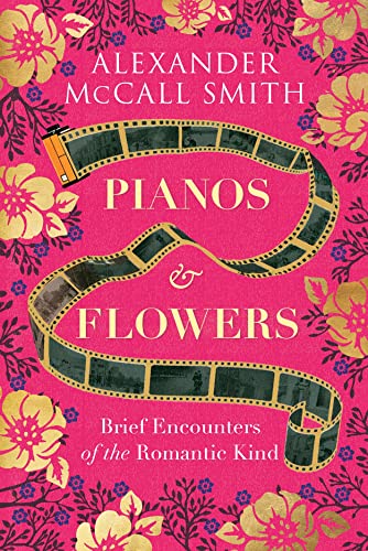 Beispielbild fr Pianos and Flowers: Brief Encounters of the Romantic Kind zum Verkauf von ThriftBooks-Atlanta