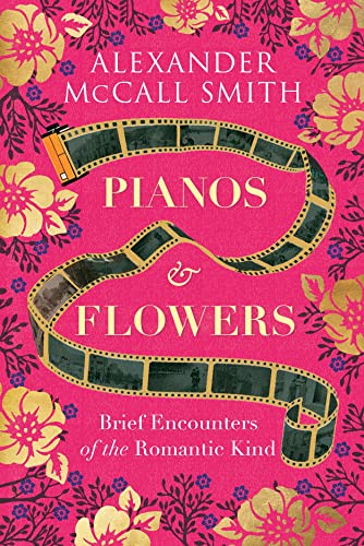 9781846975240: Pianos and Flowers: Brief Encounters of the Romantic Kind