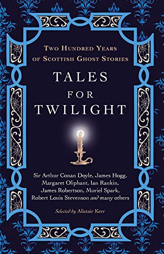 Beispielbild fr Tales for Twilight: Two Hundred Years of Scottish Ghost Stories zum Verkauf von WorldofBooks