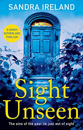 Beispielbild fr Sight Unseen: A Sarah Sutherland Thriller (The Sarah Sutherland Thrillers) zum Verkauf von WorldofBooks