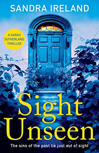 Imagen de archivo de Sight Unseen: A Sarah Sutherland Thriller (The Sarah Sutherland Thrillers) a la venta por WorldofBooks