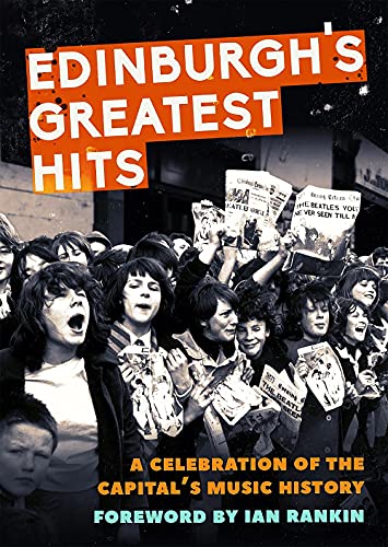 Beispielbild fr Edinburgh's Greatest Hits: A Celebration of the Capital's Music History zum Verkauf von GF Books, Inc.