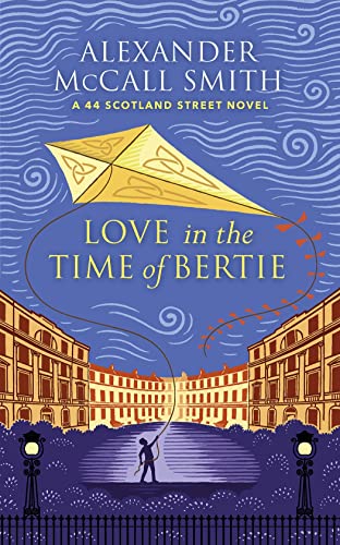 Imagen de archivo de Love in the Time of Bertie: A 44 Scotland Street Novel a la venta por BooksRun