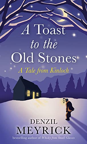 Imagen de archivo de A Toast to the Old Stones: A Tale from Kinloch a la venta por AwesomeBooks