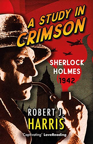 Stock image for A Study in Crimson: Sherlock Holmes: 1942 (Sherlock's War) for sale by Wonder Book