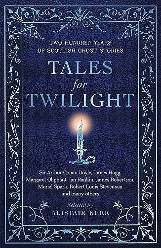 Stock image for Tales for Twilight: Two Hundred Years of Scottish Ghost Stories for sale by Revaluation Books