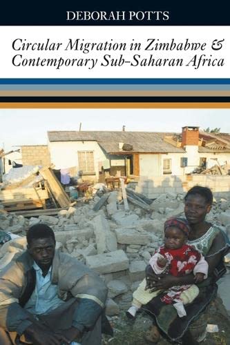 Stock image for Circular Migration in Zimbabwe and Contemporary Sub-Saharan Africa [Hardcover] Potts, Deborah for sale by The Compleat Scholar