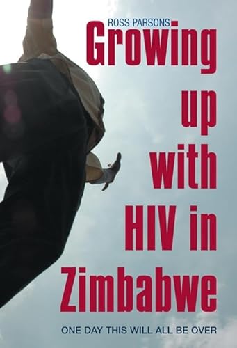 Beispielbild fr Growing up with HIV in Zimbabwe: One day this will all be over zum Verkauf von WorldofBooks