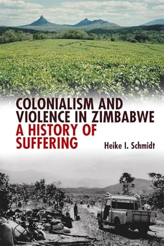 Imagen de archivo de Colonialism and Violence in Zimbabwe: A History of Suffering a la venta por Books From California