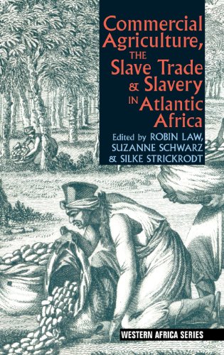 Beispielbild fr Commercial Agriculture, the Slave Trade & Slavery in Atlantic Africa zum Verkauf von Grey Matter Books