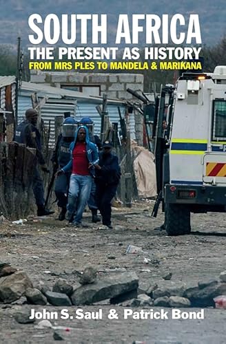 Beispielbild fr South Africa: The Present As History: From Mrs Ples to Mandela & Marikana: From Mrs Ples to Mandela and Marikana zum Verkauf von Buchpark