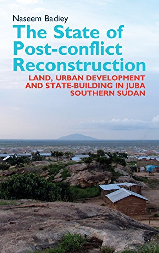 9781847010940: The State of Post-Conflict Reconstruction: Land, Urban Development and State-Building in Juba, Southern Sudan: 22 (Eastern Africa Series)