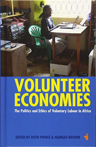 Stock image for Volunteer Economies: The Politics and Ethics of Voluntary Labour in Africa for sale by Grey Matter Books