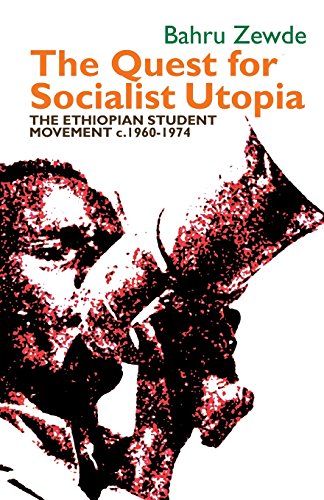Stock image for The Quest for Socialist Utopia: The Ethiopian Student Movement, c. 1960-1974 (Eastern Africa Series, 18) for sale by Books From California