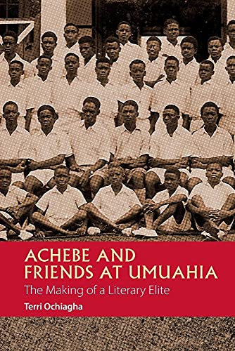 Beispielbild fr Achebe and Friends at Umuahia - The Making of a Literary Elite zum Verkauf von PBShop.store US