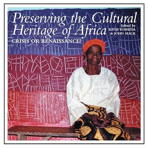 Beispielbild fr PRESERVING THE CULTURAL HERITAGE OF AFRICA: CRISIS OR RENAISSANCE? zum Verkauf von Burwood Books