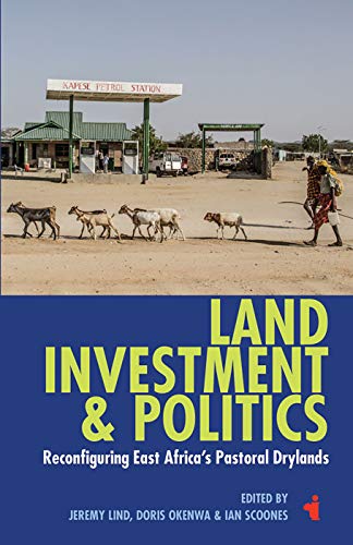 Imagen de archivo de Land, Investment Politics Reconfiguring Eastern Africa's Pastoral Drylands African Issues, 46 a la venta por PBShop.store US