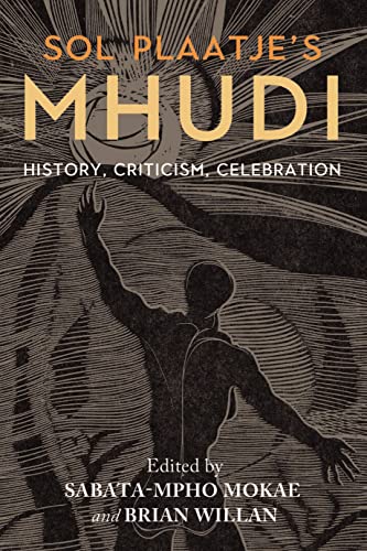 Stock image for Sol Plaatje's Mhudi: History, criticism, celebration for sale by Books From California