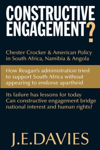 Imagen de archivo de Constructive Engagement?: Chester Crocker and American Policy in South Africa, Namibia and Angola, 1981-8 a la venta por WorldofBooks