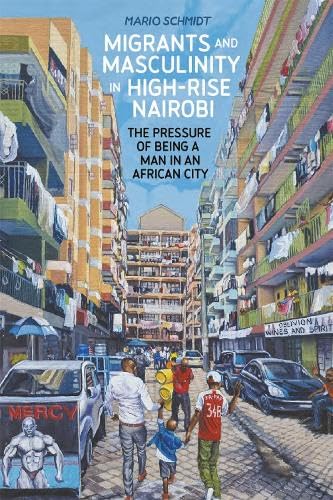 Beispielbild fr Migrants and Masculinity in High-Rise Nairobi zum Verkauf von Blackwell's