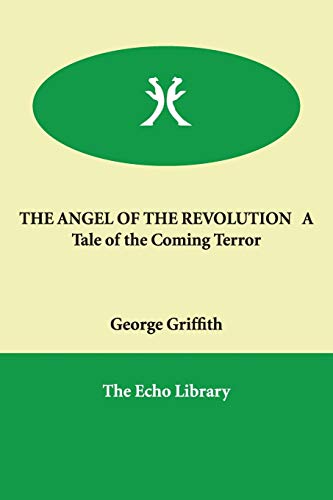 9781847020246: THE ANGEL OF THE REVOLUTION A Tale of the Coming Terror