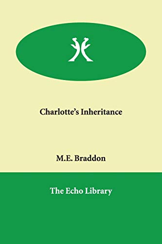 Charlotte*s Inheritance - Braddon, Mary Elizabeth, Braddon, M. E.